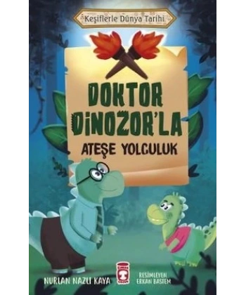 Doktor Dinozorla Ateşe Yolculuk - Keşiflerle Dünya