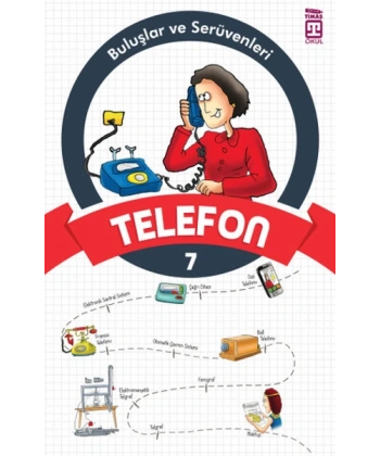 Buluşlar Ve Serüvenleri 7 -Telefon