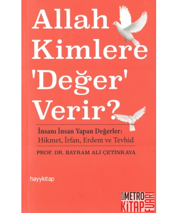 Allah Kimlere Değer Verir?