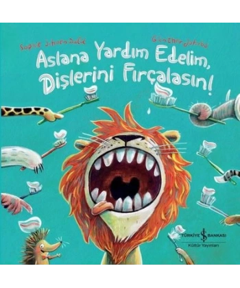 Aslana Yardim Edelim, Dişlerini Firçalasın! (Ciltli)
