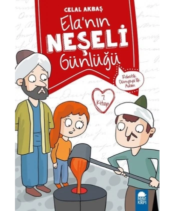 Robotik Dünyaya İlk Adım – Ela’nın Neşeli Günlüğü 7.Kitap