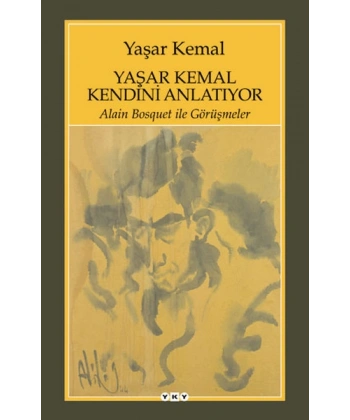 Yaşar Kemal Kendini Anlatıyor