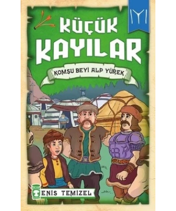 Komşu Beyi Alp Yürek-Küçük Kayılar