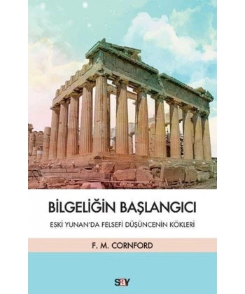 Bilgeliğin Başlangıcı - Eski Yunan’da Felsefi Düşüncenin Kökleri