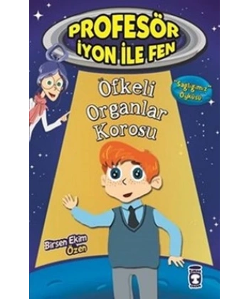 Profesör İyon İle Fen : Öfkeli Organlar Korosu