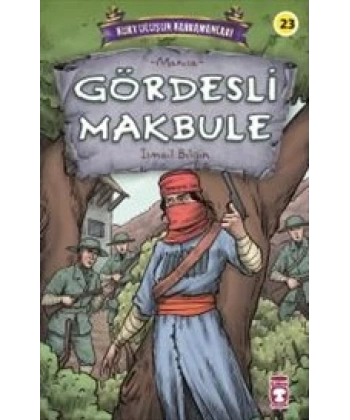 Kurtuluşun Kahramanları Gördesli Makbule