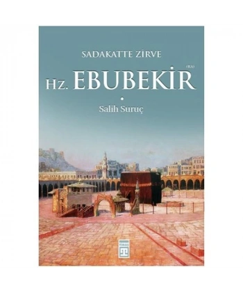 Sadakatte Zirve Hz. Ebubekir (R.A.)