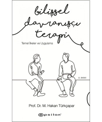 Bilişsel Davranışçı Terapi: Temel İlkeler ve Uygulama