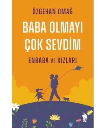 Baba Olmayı Çok Sevdim