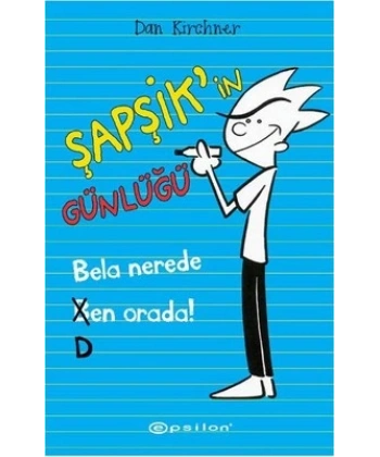 Şapşik’in Günlüğü 1 - Bela Nerede Ben Orada