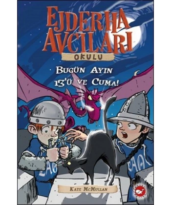 Ejderha Avcıları Okulu 13 Dikkat! Bugün Ayın On Üçü ve Cuma!