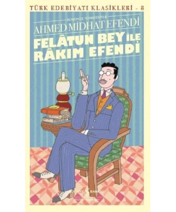 Felatun Bey İle Rakım Efendi (Günümüz Türkçesiyle)