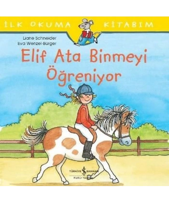 İlk Okuma Kitabım-Elif Ata Binmeyi Öğreniyor
