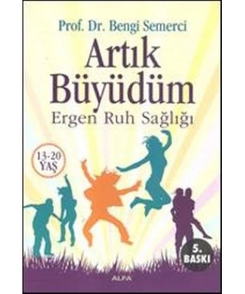 Artık Büyüdüm Ergen Ruh Sağlığı