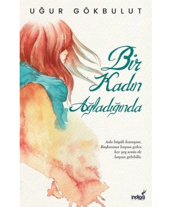 Bir Kadın Ağladığında