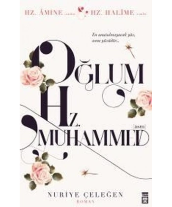 Oğlum Hz. Muhammed (ASM)