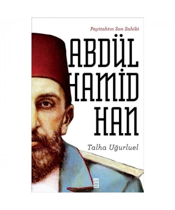 Payitahtın Son Sahibi Abdülhamid Han