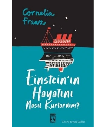 Einsteinın Hayatını Nasıl Kurtardım?