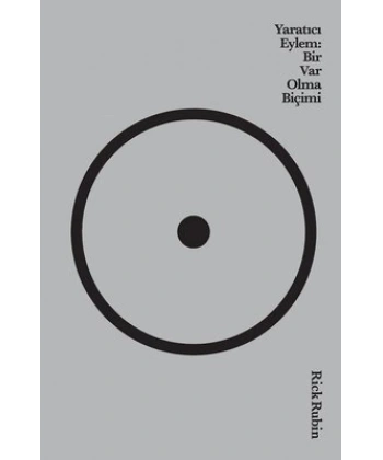 Yaratıcı Eylem: Bir Var Olma Biçimi
