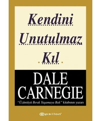 Kendini Unutulmaz Kıl