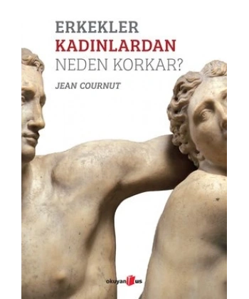 Erkekler Kadınlardan Neden Korkar?