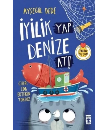 İyilik Yap Denize At!