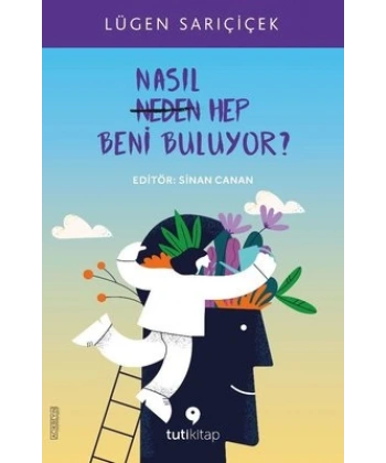 Nasıl Hep Beni Buluyor?