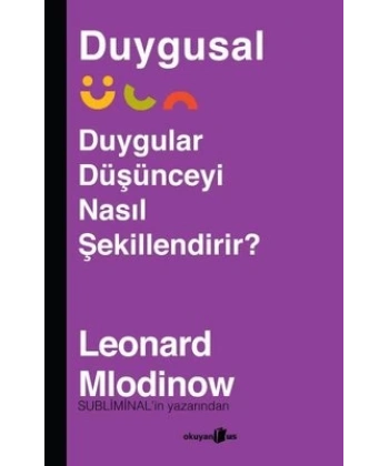 Duygusal Duygular Düşünceyi Nasıl Şekillendirir?