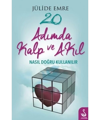 20 Adımda Kalp ve Akıl Nasıl Doğru Kullanılır