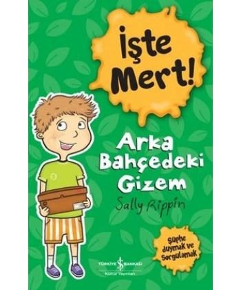 İşte Mert! – Arka Bahçedeki Gizem