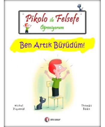 Pikolo ile Felsefe Öğreniyorum - Ben Artık Büyüdüm!