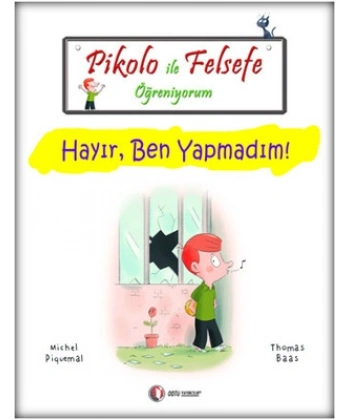 Pikolo ile Felsefe Öğreniyorum - Hayır, Ben Yapmadım!