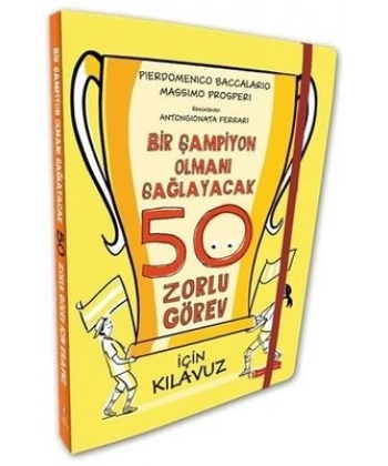 Bir Şampiyon Olmanı Sağlayacak 50 Zorlu Görev İçin Kılavuz (Ciltli)