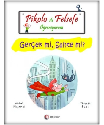 Pikolo İle Felsefe Öğreniyorum - Gerçek mi, Sahte mi?