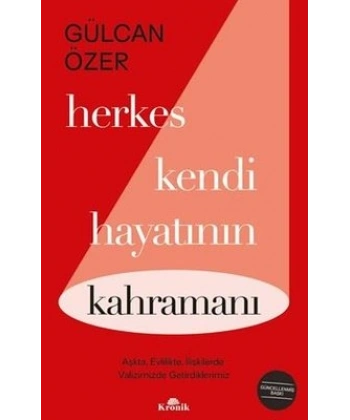 Herkes Kendi Hayatının Kahramanı