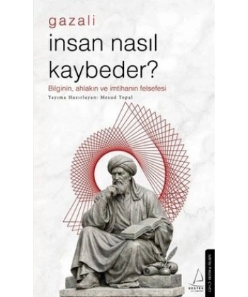 İnsan Nasıl Kaybeder? - Gazali