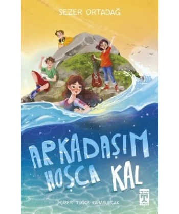 Arkadaşım Hoşça Kal