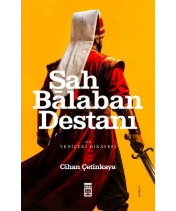 Şah Balaban Destanı - Bir Yeniçeri Hikayesi