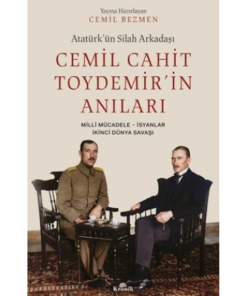 Atatürk’ün Silah Arkadaşı Cemil Cahit Toydemir’in Anıları