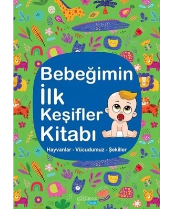 Bebeğimin İlk Keşifler Kitabı Hayvanlar Vücudumuz Şekiller