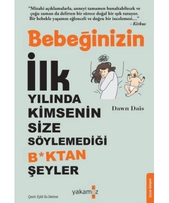 Bebeğinizin İlk Yılında Kimsenin Size Söylemediği Boktan Şeyler