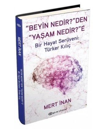 Beyin Nedir’den Yaşam Nedir’ e (Sert Kapak)