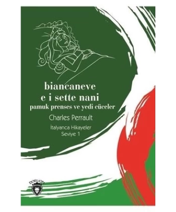 Biancaneve E İ Sette Nani (Pamuk Prenses Ve Yedi Cüceler) İtalyanca Seviye 1