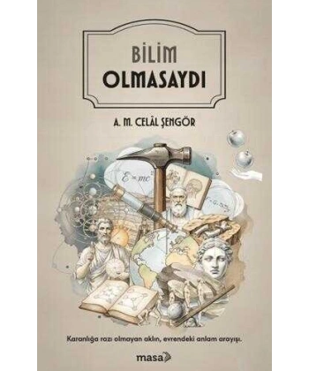 Bilim Olmasaydı