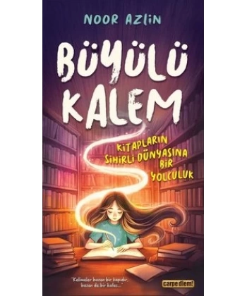Büyülü Kalem Kitapların Sihirli Dünyasına Bir Yolculuk