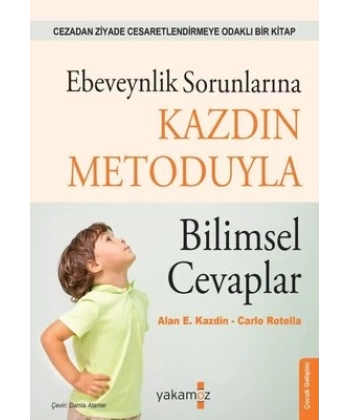 Ebeveynlik Sorunlarına Kazdin Metoduyla Bilimsel Cevaplar