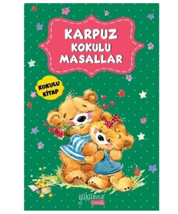 Karpuz Kokulu Masallar