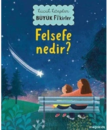 Küçük Kitaplar Büyük Fikirler: Felsefe Nedir?