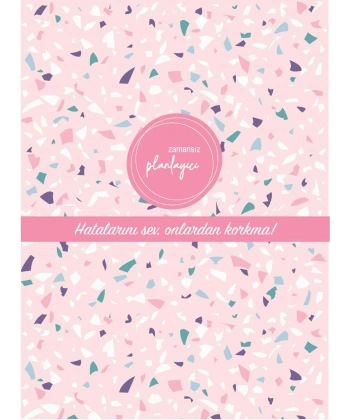 Zamansız Planlayıcı - Hatalarını Sev , Onlardan Korkma!