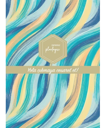 Zamansız Planlayıcı - Yola Çıkmaya Cesatet Et!